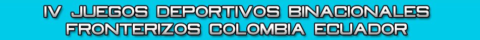 IV Juegos Deportivos Binacionales Nariño 2013